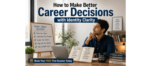 How to Make Better Career Decisions with Identity Clarity