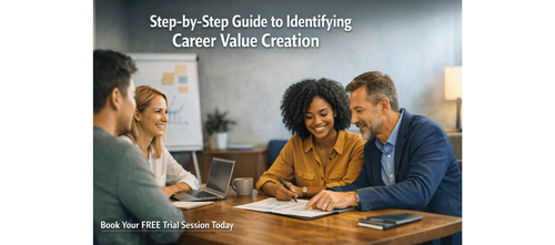 Step-by-Step Guide to Identifying Career Value Creation