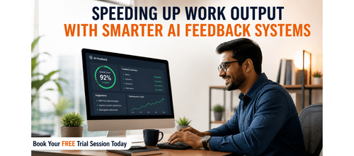 Speeding Up Work Output With Smarter AI Feedback Systems