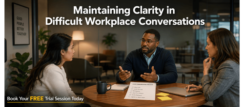 Maintaining Clarity in Difficult Workplace Conversations