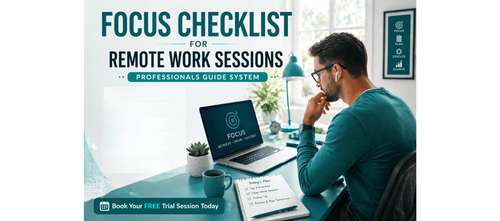 Focus Checklist for Remote Work Sessions Professionals Guide System