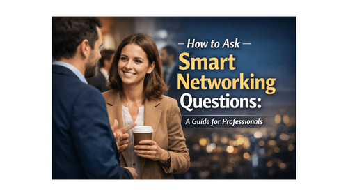 How to Ask Smart Networking Questions A Guide for Professionals