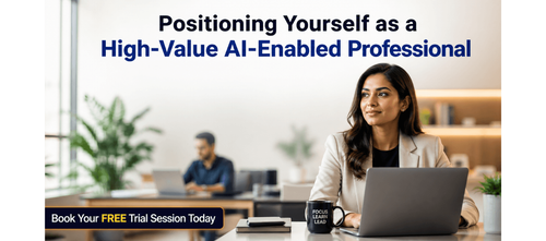 Positioning Yourself as a High-Value AI-Enabled Professional