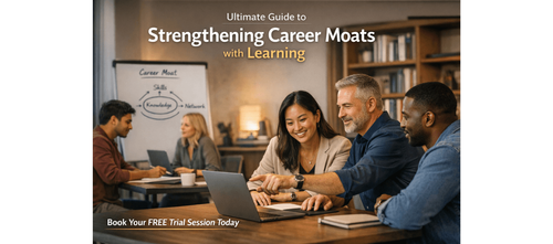 Ultimate Guide to Strengthening Career Moats with Learning