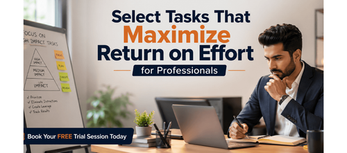 Select Tasks That Maximize Return on Effort for Professionals