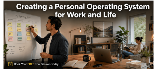 Creating a Personal Operating System for Work and Life