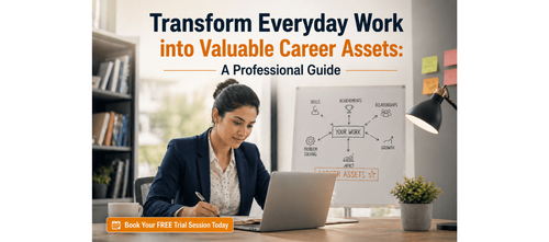 Transform Everyday Work into Valuable Career Assets: A Professional Guide