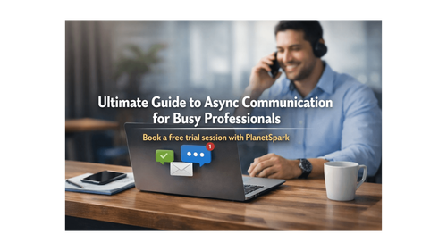 Ultimate Guide to Async Communication for Busy Professionals