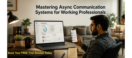 Mastering Async Communication Systems for Working Professionals