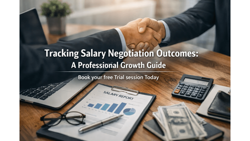 Tracking Salary Negotiation Outcomes: A Professional Growth Guide