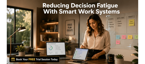 Reducing Decision Fatigue With Smart Work Systems