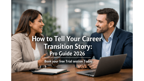 How to Tell Your Career Transition Story: Pro Guide 2026