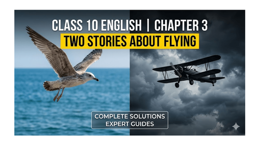 NCERT Solutions for Class 10 English First Flight Chapter 3