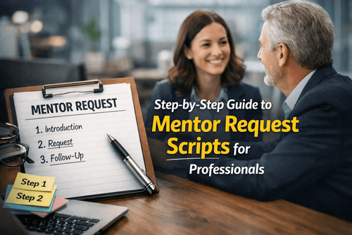 Step-by-Step Guide to Mentor Request Scripts for Professionals