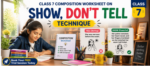 Class 7 Show, Don’t Tell Technique Worksheet: Grammar Worksheet