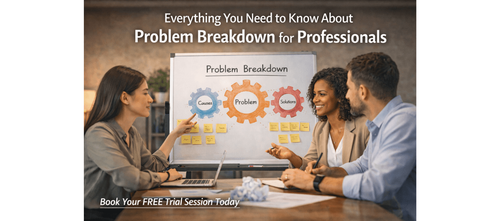 Everything You Need to Know About Problem Breakdown for Professionals