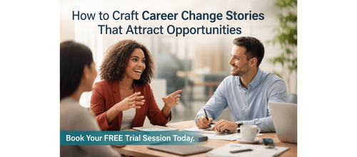 How to Craft Career Change Stories That Attract Opportunities