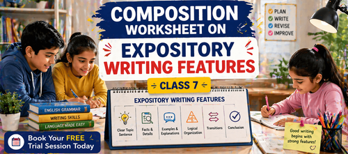 Class 7 Expository Writing Features Worksheet: Printable Grammar Worksheet
