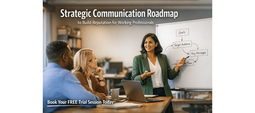 Strategic Communication Roadmap to Build Reputation for Working Professionals