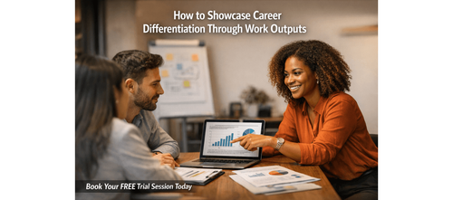 How to Showcase Career Differentiation Through Work Outputs