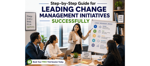 Step-by-Step Guide for Leading Change Management Initiatives Successfully