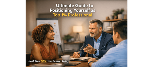Ultimate Guide to Positioning Yourself as Top 1% Professional