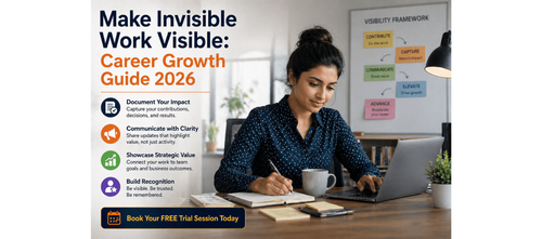 Make Invisible Work Visible: Career Growth Guide 2026