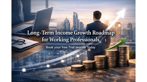 Long-Term Income Growth Roadmap for Working Professionals