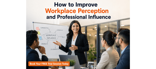 How to Improve Workplace Perception and Professional Influence