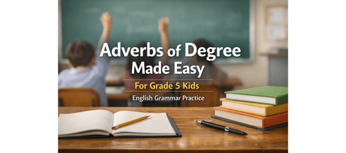 Adverbs of Degree Made Easy for Grade 5 Kids | English Grammar Practice