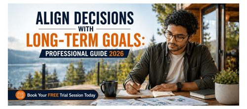 Align Decisions With Long-Term Goals: Professional Guide 2026