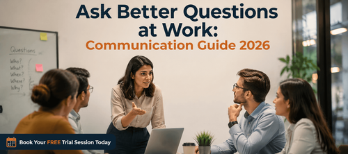 Ask Better Questions at Work: Communication Guide 2026