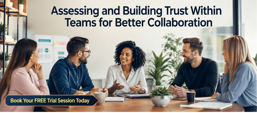 Assessing and Building Trust Within Teams for Better Collaboration