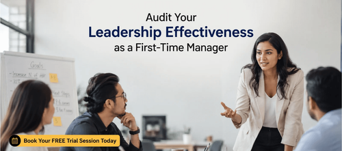 Audit Your Leadership Effectiveness as a First-Time Manager