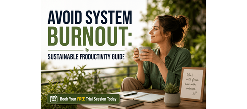 Avoid System Burnout: Sustainable Productivity Guide