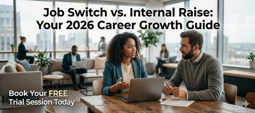 Job Switch vs. Internal Raise: Your 2026 Career Growth Guide