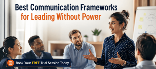 Best Communication Frameworks for Leading Without Power