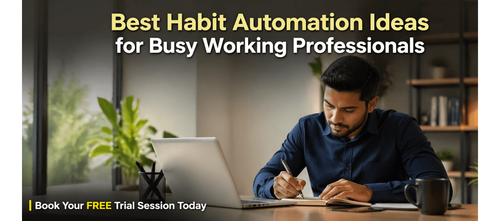 Best Habit Automation Ideas for Busy Working Professionals