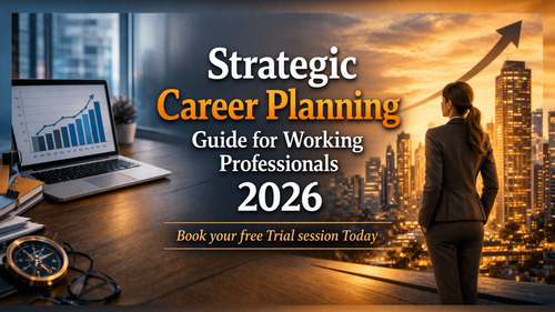 Strategic Career Planning Guide for Working Professionals 2026