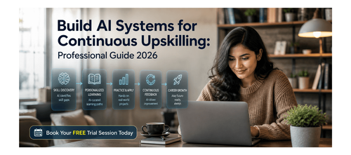 Build AI Systems for Continuous Upskilling: Professional Guide 2026