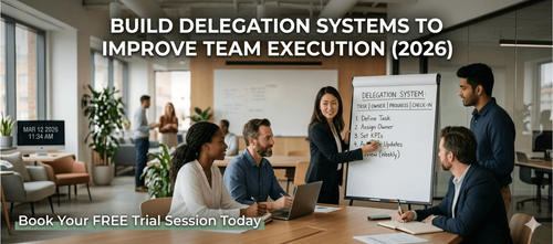 Build Delegation Systems to Improve Team Execution (2026)