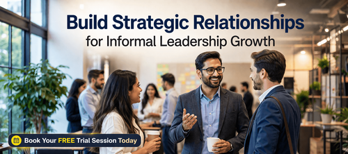 Build Strategic Relationships for Informal Leadership Growth