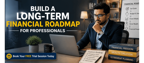 Build a Long-Term Financial Roadmap for Professionals