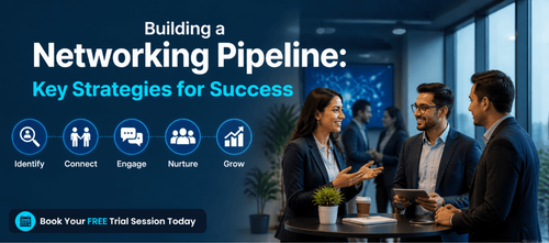 Building a Networking Pipeline: Key Strategies for Success
