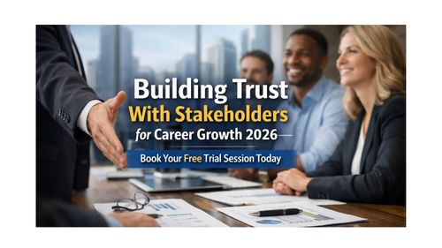 Building Trust With Stakeholders for Career Growth 2026