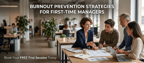 Burnout Prevention Strategies for First-Time Managers
