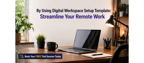 By Using Digital Workspace Setup Template: Streamline Your Remote Work