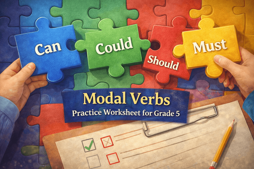 Can, Could, Should, Must – Modal Verbs Practice Worksheet Grade 5