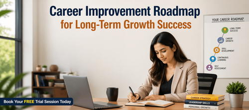 Career Improvement Roadmap for Long-Term Growth Success