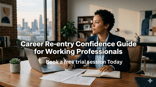 Career Re-entry Confidence Guide for Working Professionals